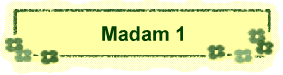 Madam 1